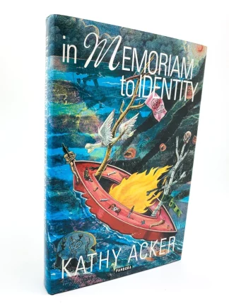 Acker, Kathy. IN MEMORIAM TO IDENTITY.