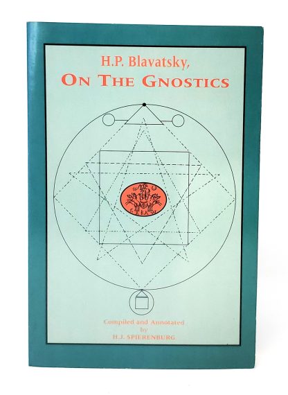 Blavatsky, H. P. ON THE GNOSTICS. Compiled & annotated by H. J. Spierenburg