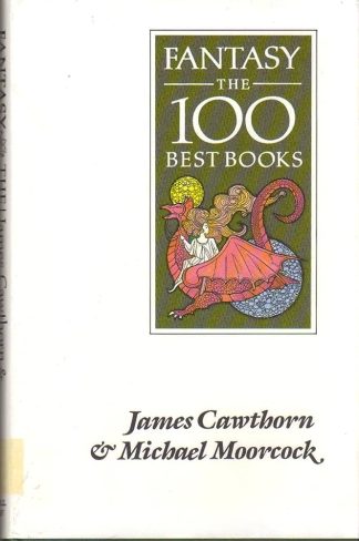 Cawthorn, James and Michael Moorcock. FANTASY: THE BEST 100 BOOKS.