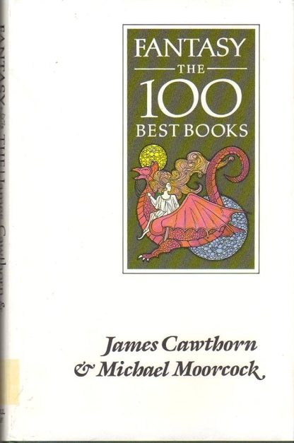 Cawthorn, James and Michael Moorcock. FANTASY: THE BEST 100 BOOKS.