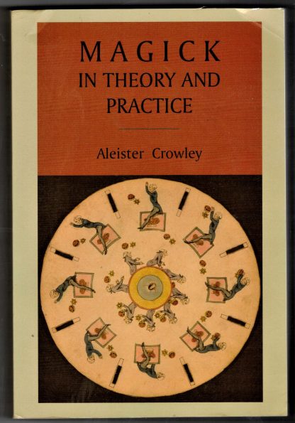 Crowley, Aleister. MAGICK IN THEORY AND PRACTICE.