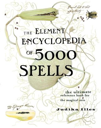 Illes, Judika. THE ELEMENT ENCYCLOPEDIA OF 5000 SPELLS
