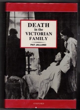 Jalland, Pat. DEATH IN THE VICTORIAN FAMILY.