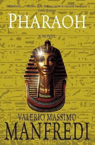 Manfredi, Valerio Massimo. PHAROAH: A NOVEL. London: Macmillan, 1998. 1st ed. in English.