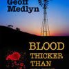 Medlyn, Geoff. BLOOD THICKER THAN WATER. Signed copy.