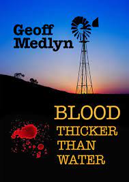 Medlyn, Geoff. BLOOD THICKER THAN WATER. Signed copy.