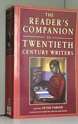 Parker, Peter. THE READER'S COMPANION TO TWENTIETH CENTURY WRITERS.