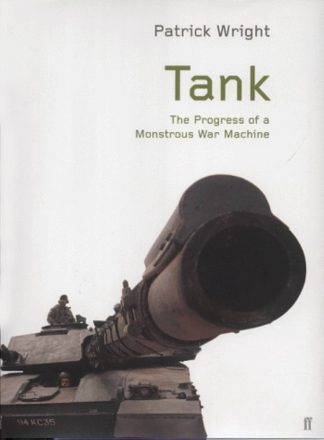 Wright, Patrick. TANK: THE PROGRESS OF A MONSTROUS WAR MACHINE.