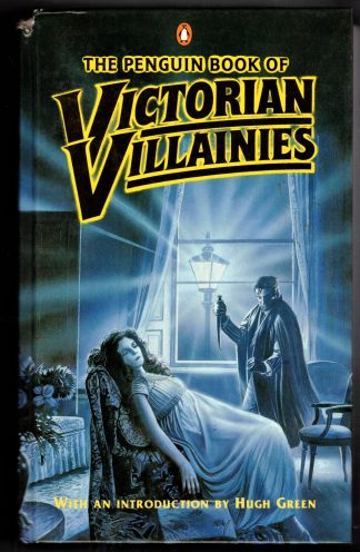 Greene, Graham and Hugh Greene (eds).THE PENGUIN BOOK OF VICTORIAN VILLAINIES.