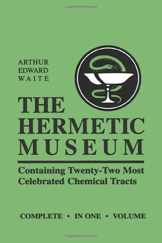 Waite, Arthur Edward (ed). THE HERMETIC MUSEUM: CONTAINING 22 MOST CELEBRATED CHEMICAL TRACTS
