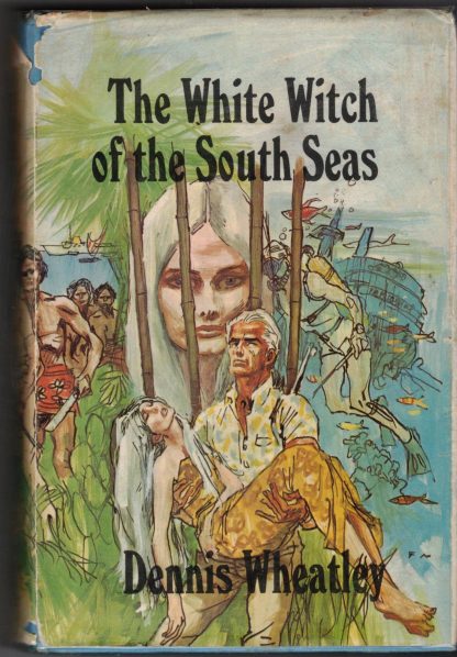 Wheatley, Dennis. THE WHITE WITCH OF THE SOUTH SEAS.