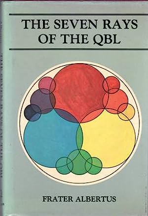 Albertus, Frater. THE SEVEN RAYS OF THE QBL.