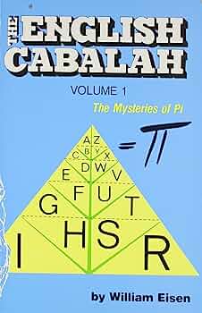 Eisen, William. THE ENGLISH CABALA. The Mysteries of Pi & The Mysteries of Phi. 2 VOLUME SET.