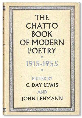 Lewis, C. Day and John Lehmann (eds). THE CHATTO BOOK OF MODERN POETRY 1915-1955