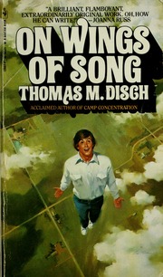 Disch, Thomas M. ON WINGS OF SONG.