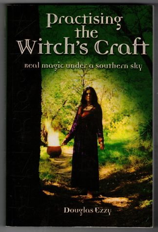 Ezzy, Douglas (ed). PRACTISING THE WITCH'S CRAFT: REAL MAGIC UNDER A SOUTHERN SKY.