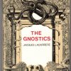 LaCarriere, Jacques. THE GNOSTICS