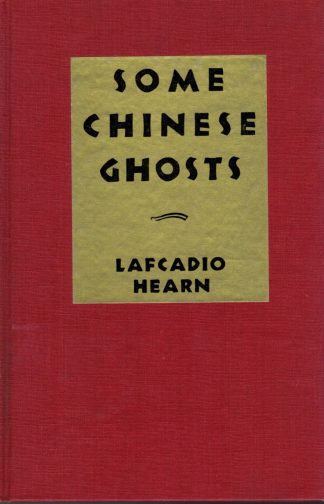 Hearn, Lafcadio. SOME CHINESE GHOSTS.
