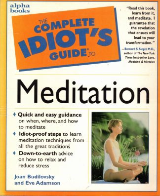 Budilovsky, Joan. THE COMPLETE IDIOT'S GUIDE TO MEDITATION.