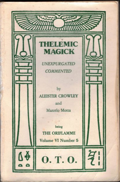 Crowley, Aleister and Marcelo Motta. THELEMIC MAGICK UNEXPURGATED COMMENTED