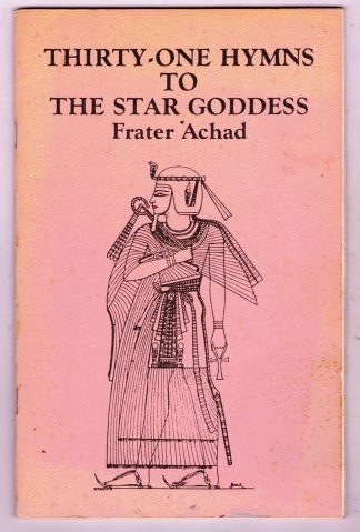 Achad, Frater. THIRTY-ONE HYMNS TO THE STAR GODDESS.