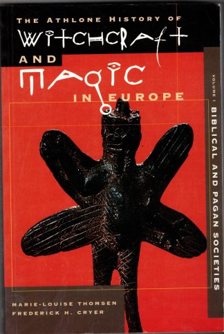 Thomsen, Marie-Louise. THE ATHLONE HISTORY OF WITCHCRAFT & MAGIC IN EUROPE: VOLUME 1: BIBLICAL AND PAGAN SOCIETIES