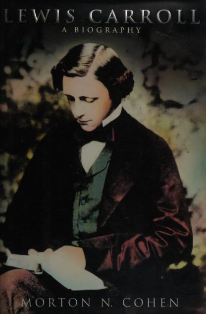 Cohen, Morton N. LEWIS CARROLL: A BIOGRAPHY