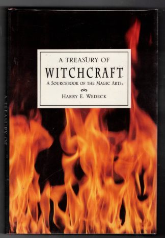 Wedeck, Harry E. A TREASURY OF WITCHCRAFT: A SOURCEBOOK OF THE MAGIC ARTS